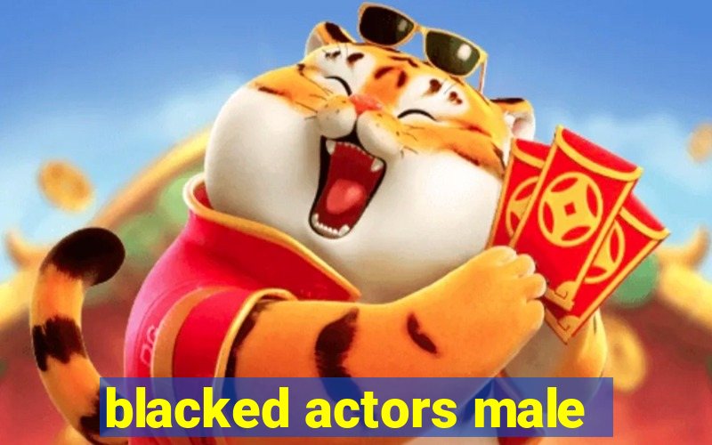 blacked actors male